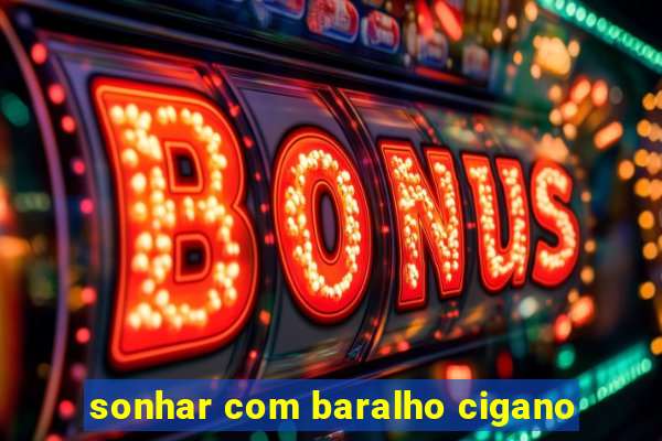 sonhar com baralho cigano